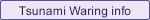 Tsunami Waring info